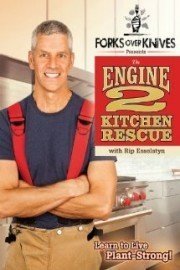 Forks Over Knives Presents: the Engine 2 Kitchen Rescue With Rip Esselstyn poster