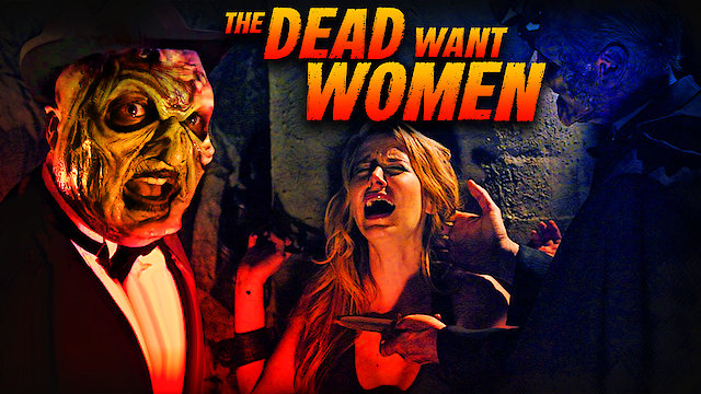Watch The Dead Want Women Online