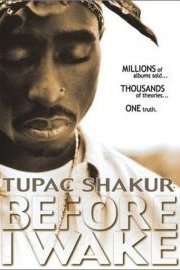 Tupac Shakur: Before I Wake poster