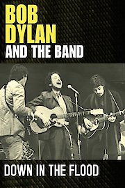 Bob Dylan And The Band: Down In The Flood poster