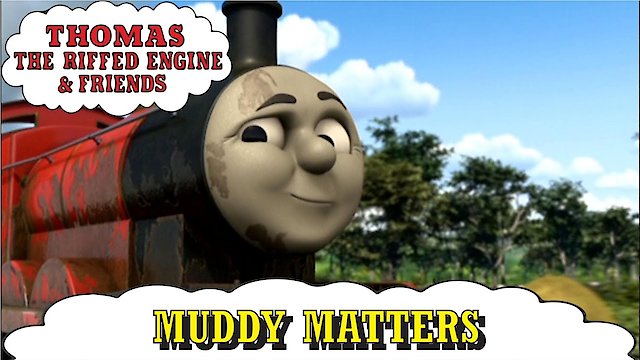 Watch Thomas & Friends: Muddy Matters Online