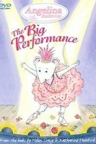 Angelina Ballerina: The Big Performance