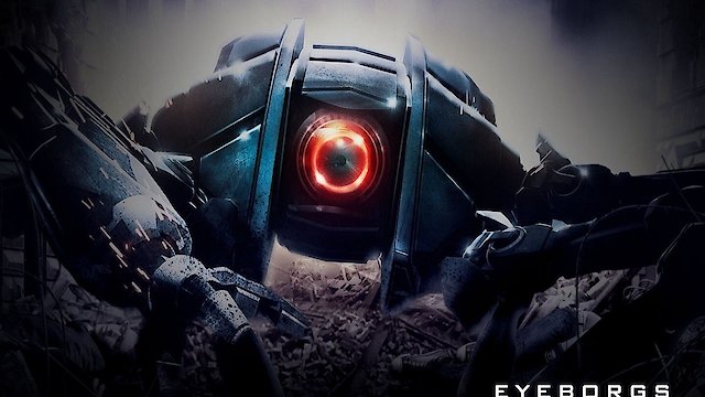 Watch Eyeborgs Online