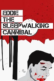 Eddie The Sleepwalking Cannibal poster