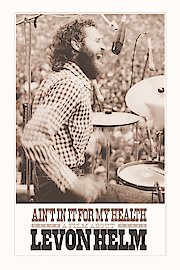 Ain't In It For My Health: A Film About Levon Helm poster