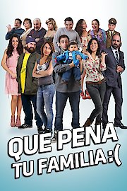 Que Pena tu Familia
