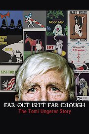 Far Out Isn't Far Enough: The Tomi Ungerer Story