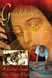Guadalupe: A Living Image poster