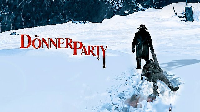 Watch The Donner Party Online