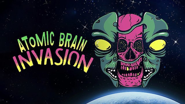 Watch Atomic Brain Invasion Online