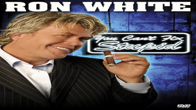 Watch Ron White: You Can't Fix Stupid Online