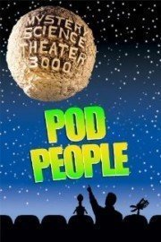 Mystery Science Theater 3000: Pod People poster