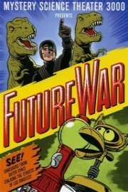 Mystery Science Theater 3000: Future War poster