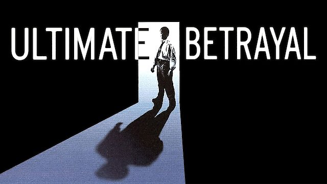 Watch Ultimate Betrayal Online