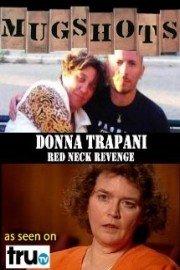Mugshots: Donna Trapani - Red Neck Revenge