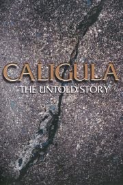 Emperor Caligula, The Untold Story poster