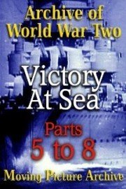 Archive of World War Two - Victory at Sea - Parts 5 to 8