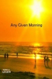 Any Given Morning