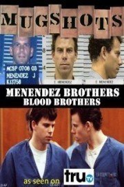 Mugshots: Menendez Brothers - Blood Brothers
