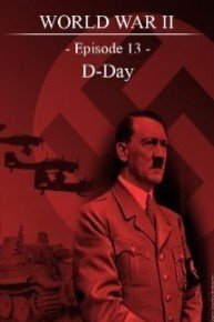 World War II - Episode 13 - D-Day