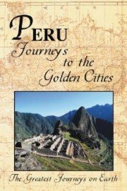 Peru: Journeys to the Golden Cities