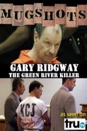 Mugshots: Gary Ridgway - The Green River Killer