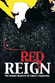 Red Reign: The Bloody Harvest of China's Prisoners poster