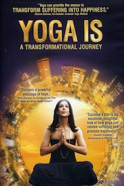 Yoga Is: A Transformational Journey poster