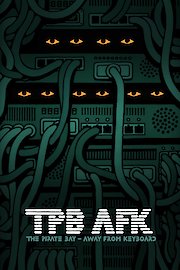 TPB AFK: The Pirate Bay Away From Keyboard