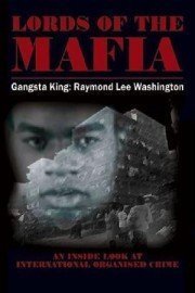 Lords of the Mafia: Raymond Lee Washington
