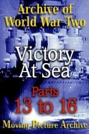Archive of World War Two - Victory at Sea - Parts 13 to 16