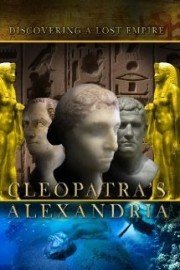 Cleopatra's Alexandria: Discovering a Lost Empire poster