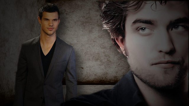 Watch Twilight: The Robert Pattinson and Taylor Lautner Saga Online