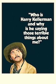 Who Is Harry Kellerman and Why Is He Saying Those Terrible Things About Me?
