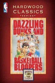 NBA Hardwood Classics: Dazzling Dunks and Basketball Bloopers poster