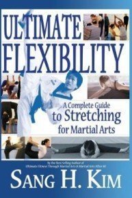 Ultimate Flexibility: Stretching for Martial Arts