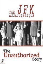 The Unauthorized Story: The JFK Assassination poster