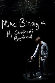 Mike Birbiglia: My Girlfriend's Boyfriend poster