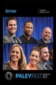 Arrow: Cast and Creators Live at PALEYFEST