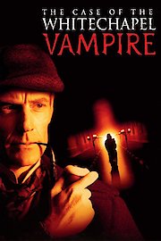 The Case of the Whitechapel Vampire poster