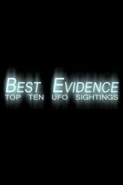 Best Evidence: Top 10 UFO Sightings poster
