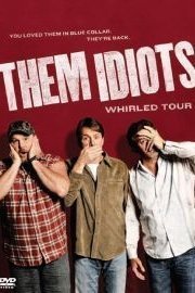 Them Idiots! Whirled Tour poster
