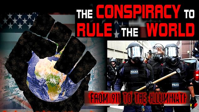 Watch The Conspiracy to Rule the World: From 911 to the Illuminati Online