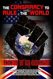 The Conspiracy to Rule the World: From 911 to the Illuminati poster