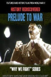 History Rediscovered: Prelude to War poster
