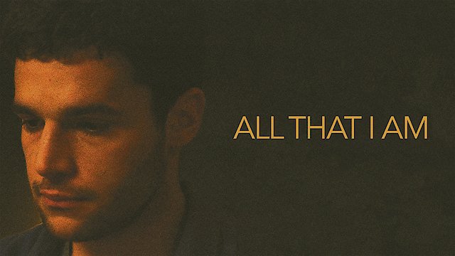 Watch All That I Am Online
