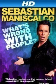 Sebastian Maniscalco: What's Wrong with People poster