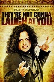 Felipe Esparza: They're Not Going to Laugh at You poster