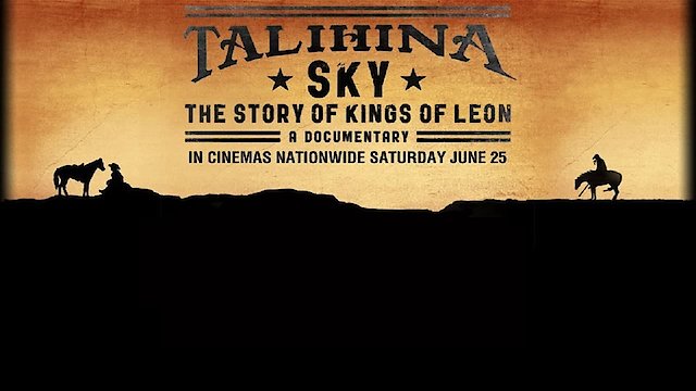 Watch Talihina Sky: The Story of Kings of Leon Online