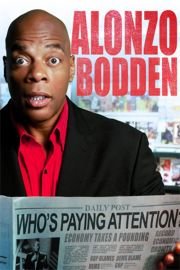 Alonzo Bodden: Who's Paying Attention?